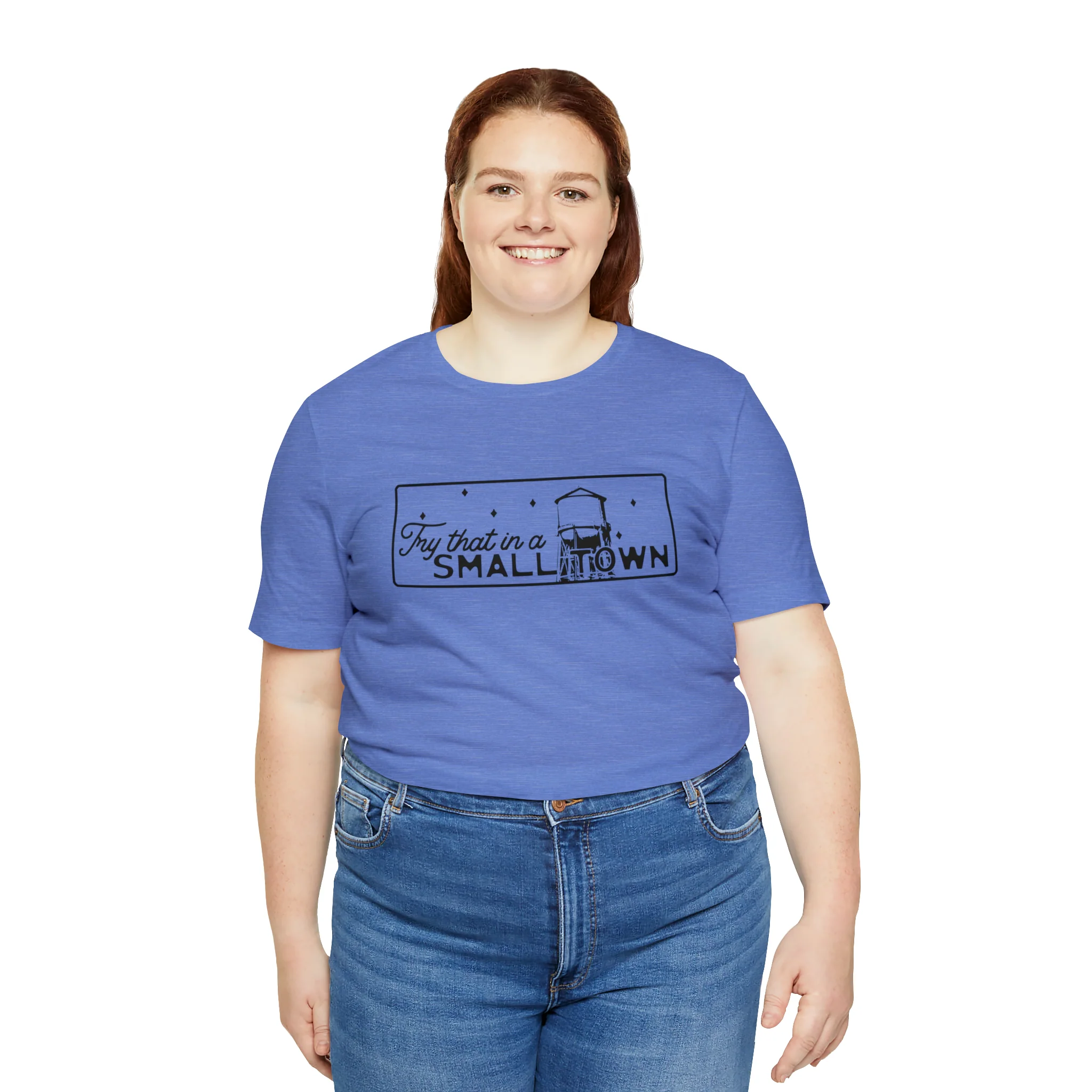Try That in a Small Town Unisex Jersey Short Sleeve Tee