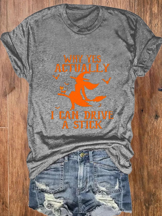 Women's Why Yes Actually I Can Drive A Stick Print O-Neck T-Shirt