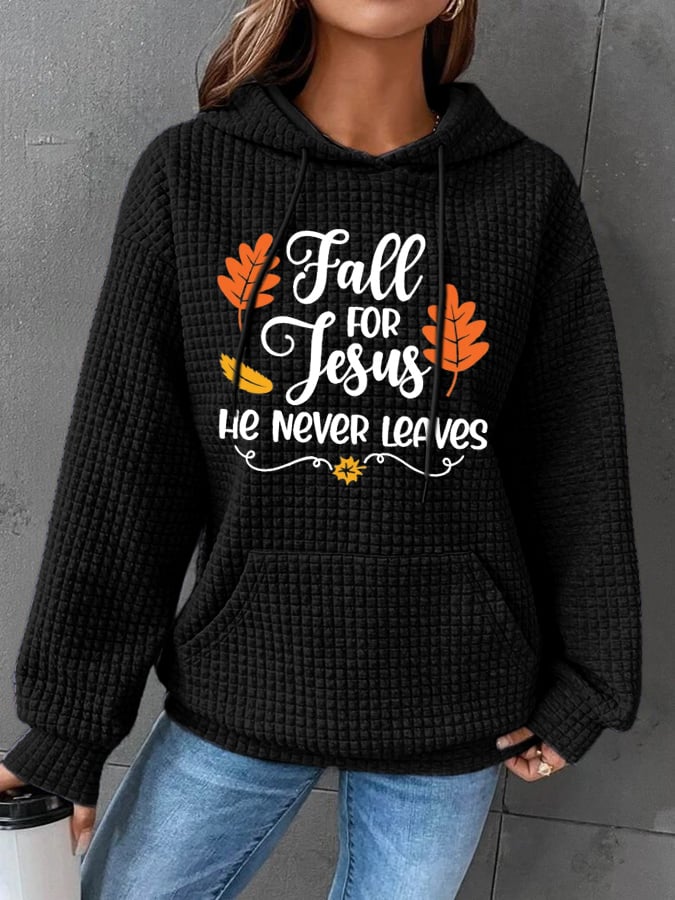 Women's Fall For Jesus He Never Leaves Print Hoodie