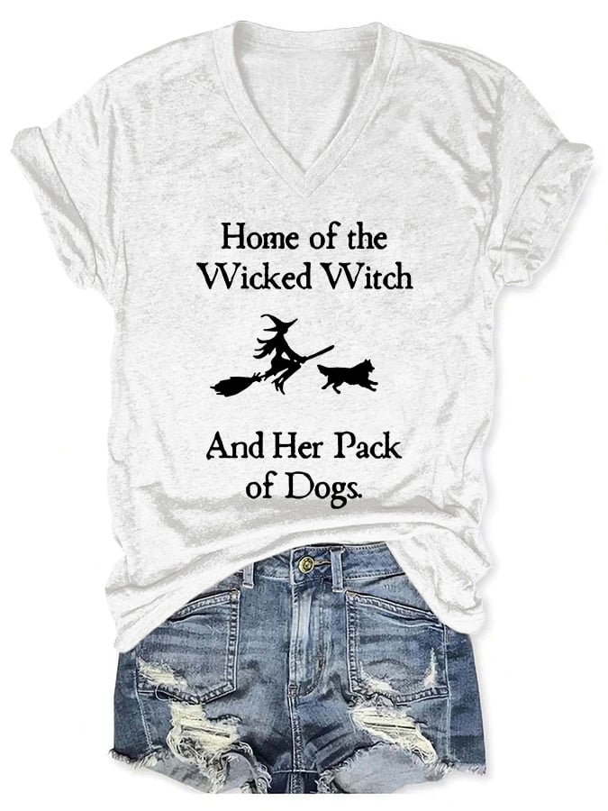 V-neck Home Of The Wicked Witch And Her Pack Of Dogs Print T-Shirt