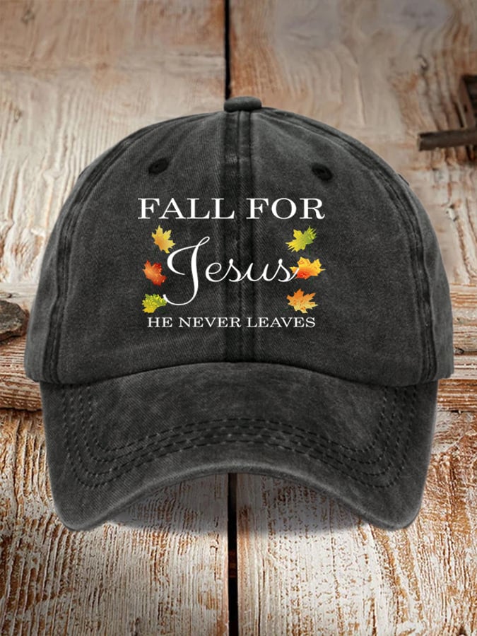 Unisex Fall For Jesus He Never Leaves Print Hat