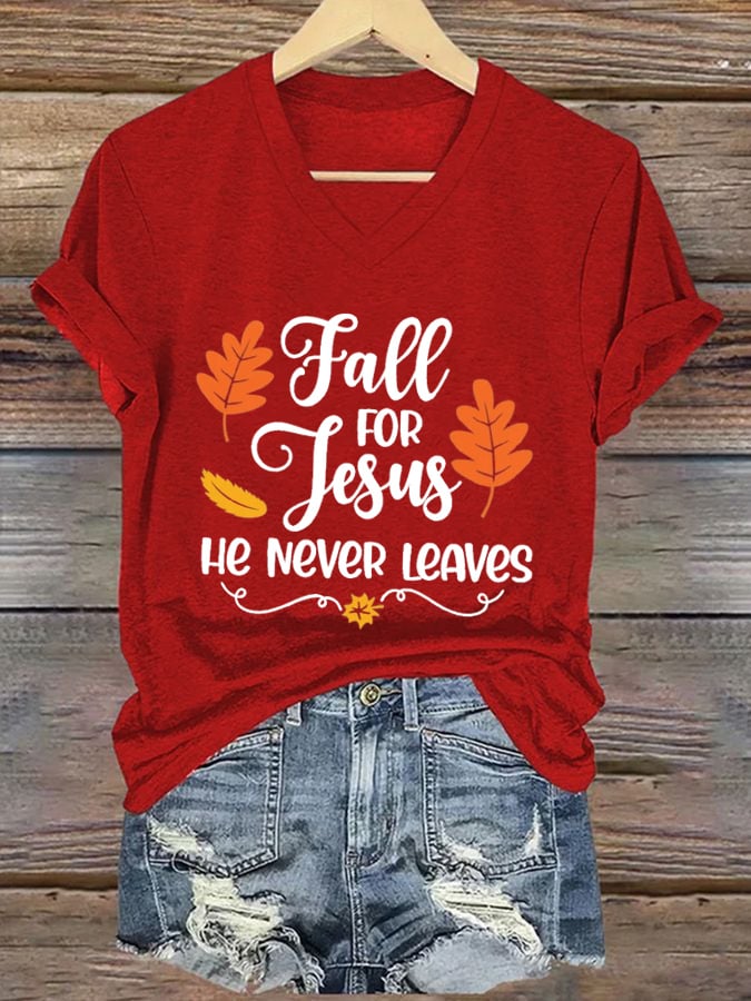 Women's Fall For Jesus He Never Leaves Print T-shirt