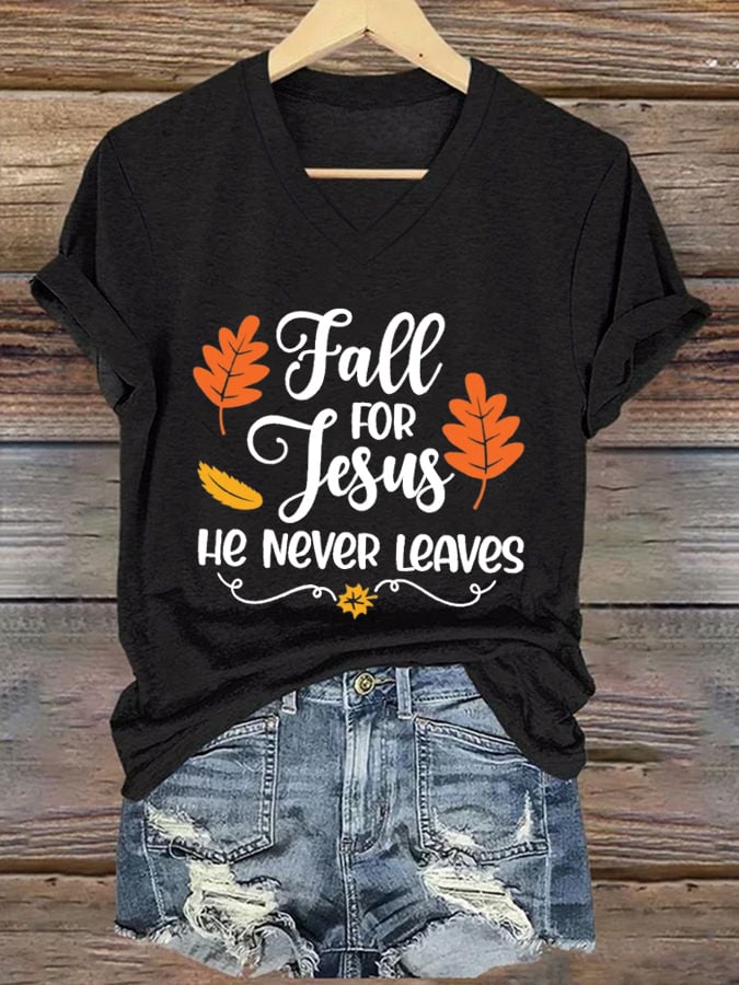 Women's Fall For Jesus He Never Leaves Print T-shirt