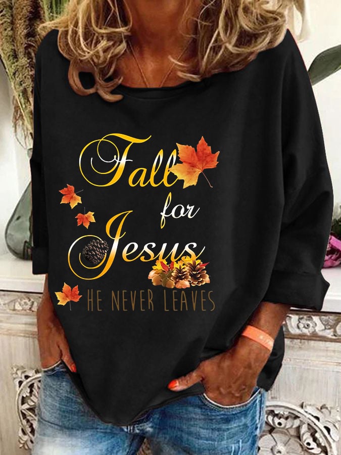 Women's Fall for Jesus He Never Leaves Print Sweatshirt