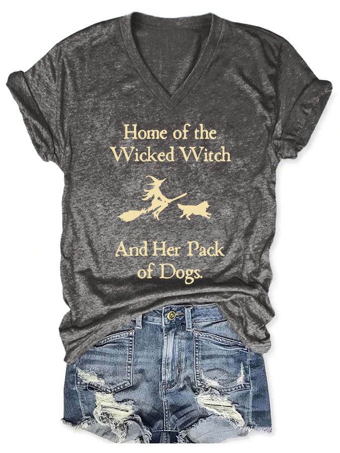 V-neck Home Of The Wicked Witch And Her Pack Of Dogs Print T-Shirt