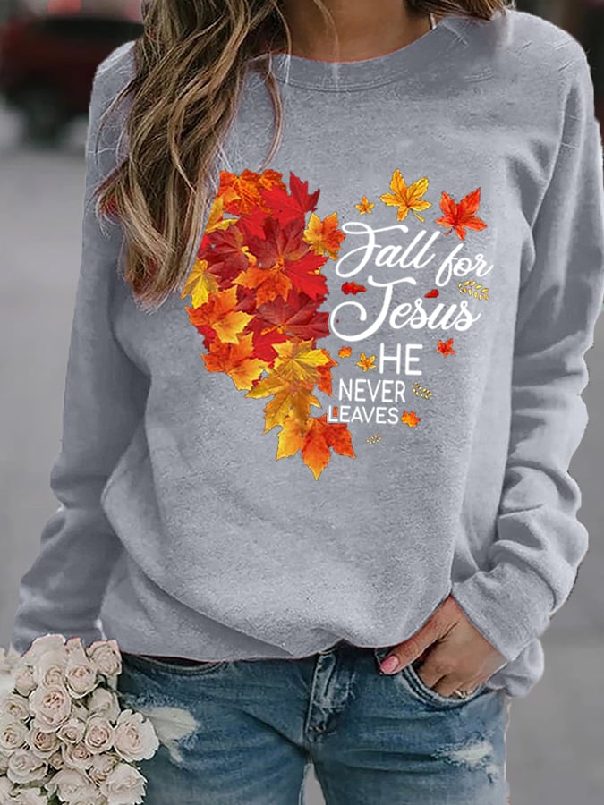 Women's Fall For Jesus He Never Leaves Print Crew Neck Sweatshirt
