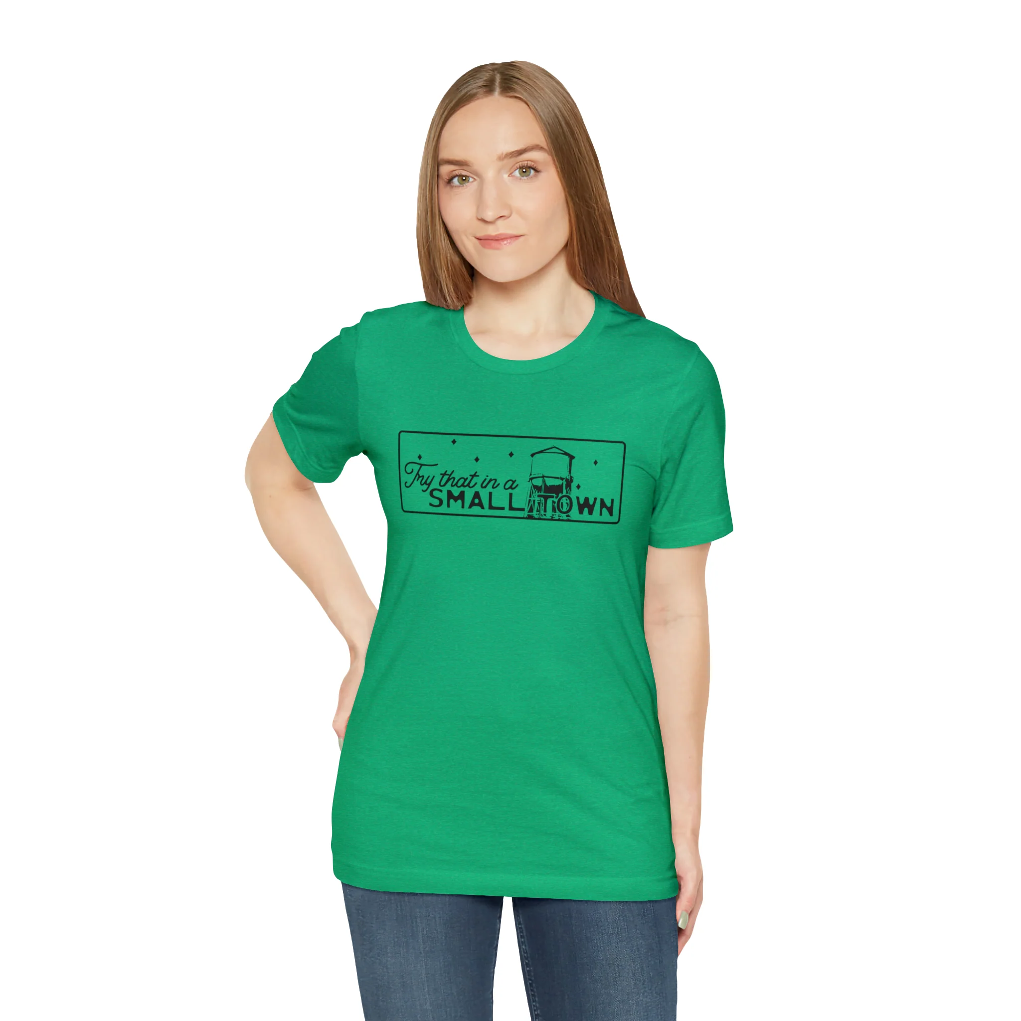 Try That in a Small Town Unisex Jersey Short Sleeve Tee