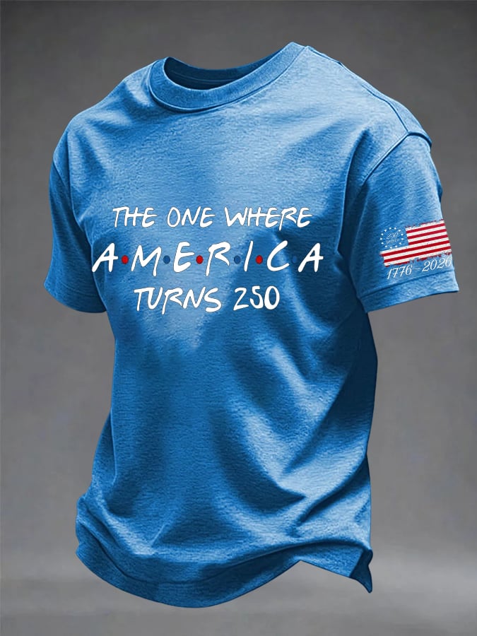 Men's The One Where America Turns 250 Years Print Round Neck T-shirt