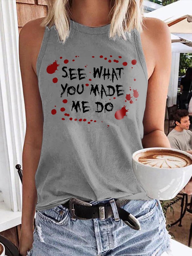 Women'S Casual SEE WHAT YOU MADE ME DO Bloody Print Tank Top