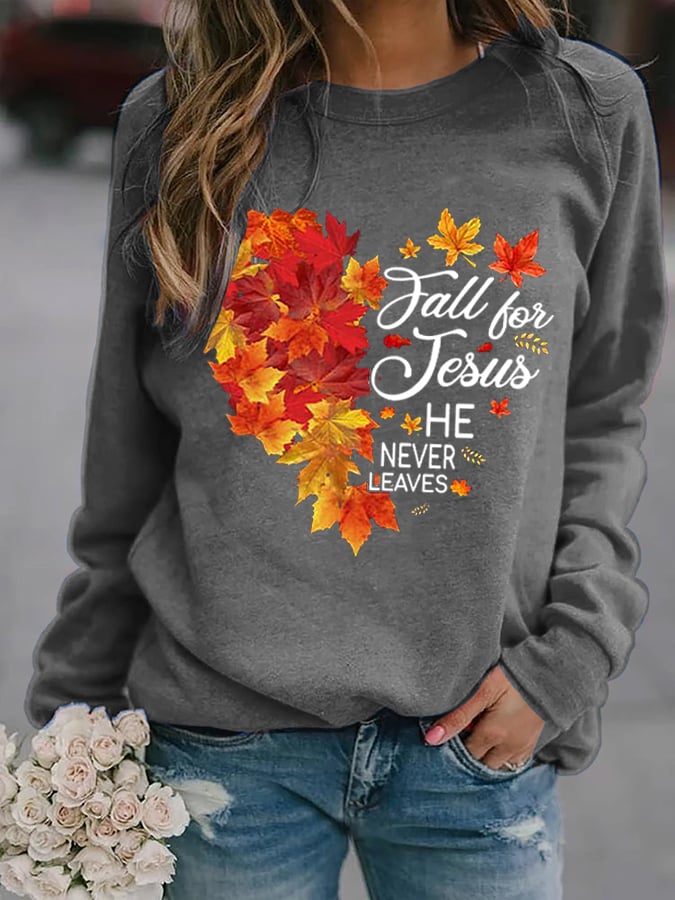 Women's Fall For Jesus He Never Leaves Print Crew Neck Sweatshirt