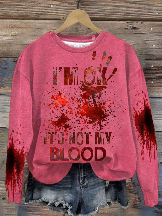 Women's I'M Ok It'S Not My Blood  Printed Casual Long Sleeve Sweatshirt