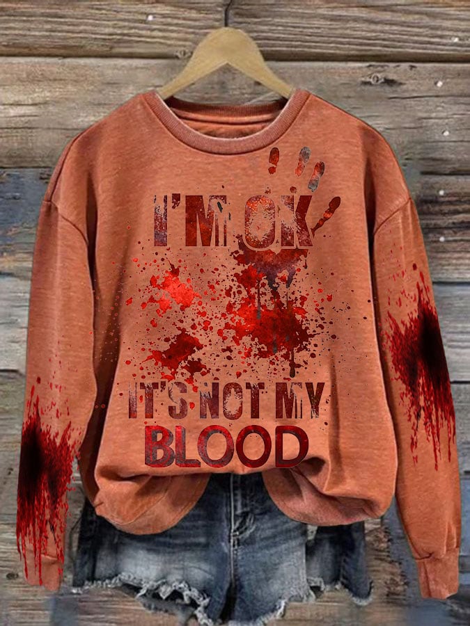 Women's I'M Ok It'S Not My Blood  Printed Casual Long Sleeve Sweatshirt