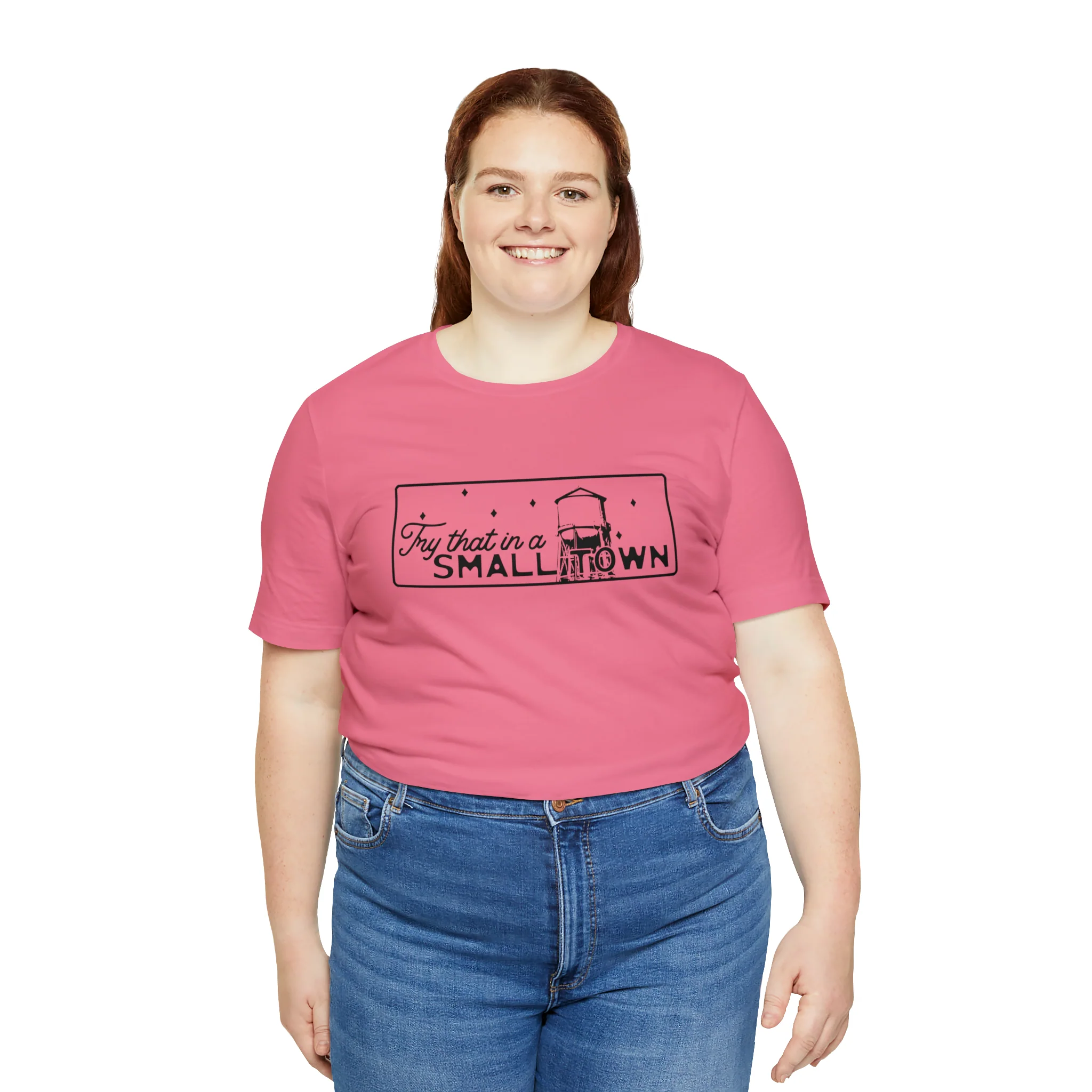Try That in a Small Town Unisex Jersey Short Sleeve Tee