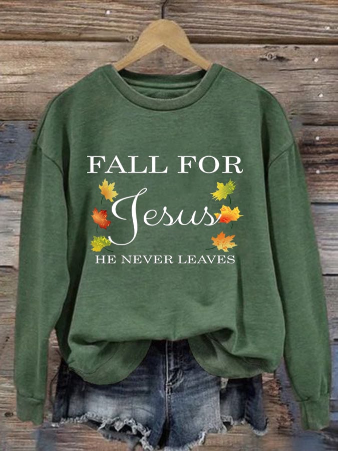 Women's Fall For Jesus He Never Leaves Sweatshirt
