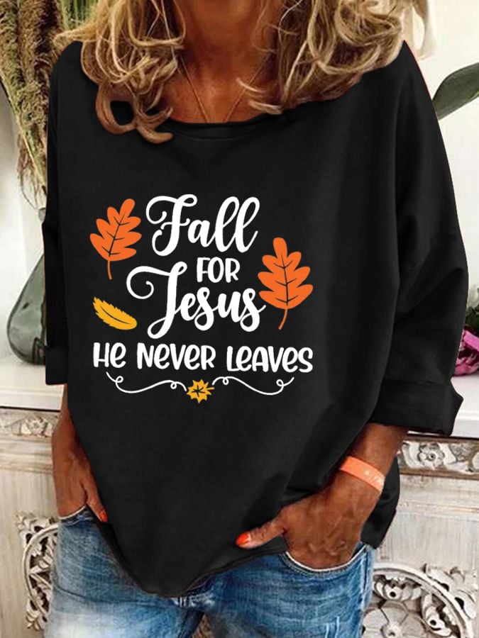 Women's Fall For Jesus He Never Leaves Print Sweatshirt