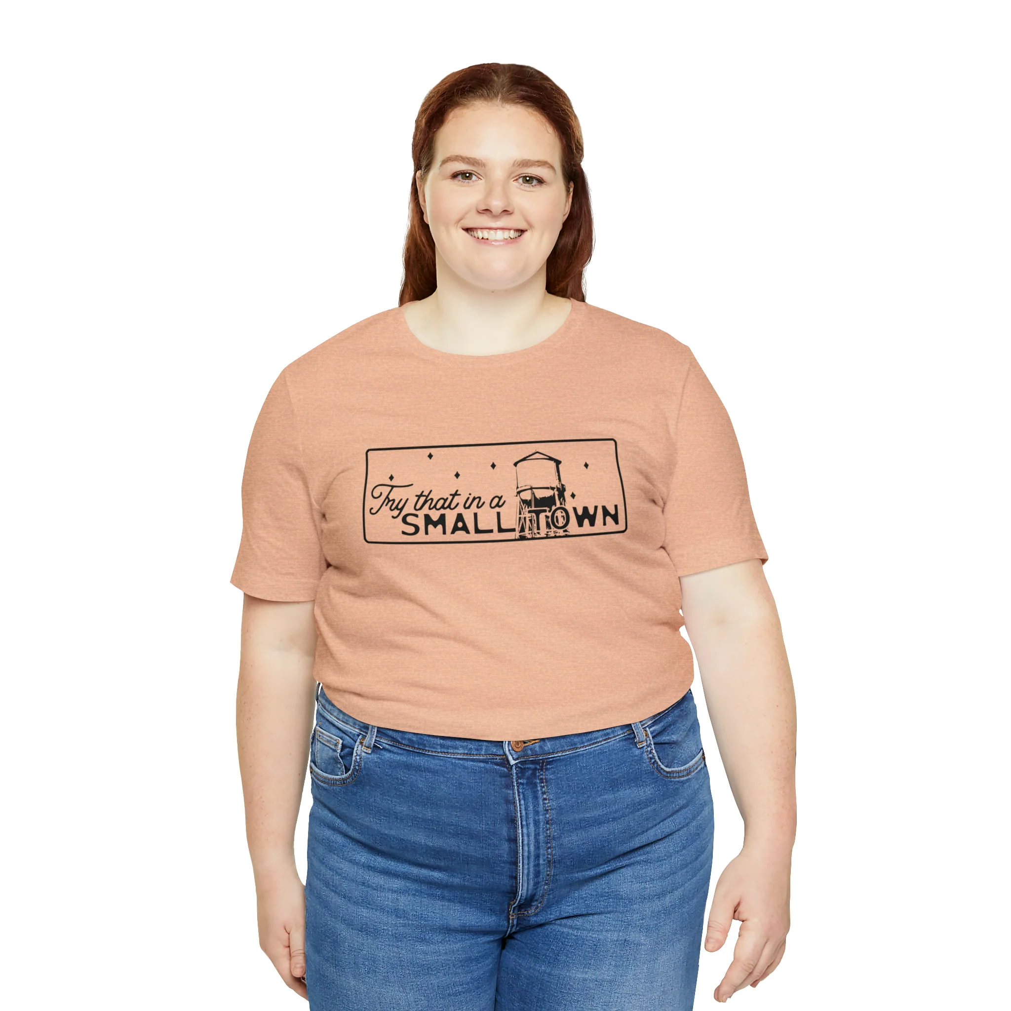 Try That in a Small Town Unisex Jersey Short Sleeve Tee