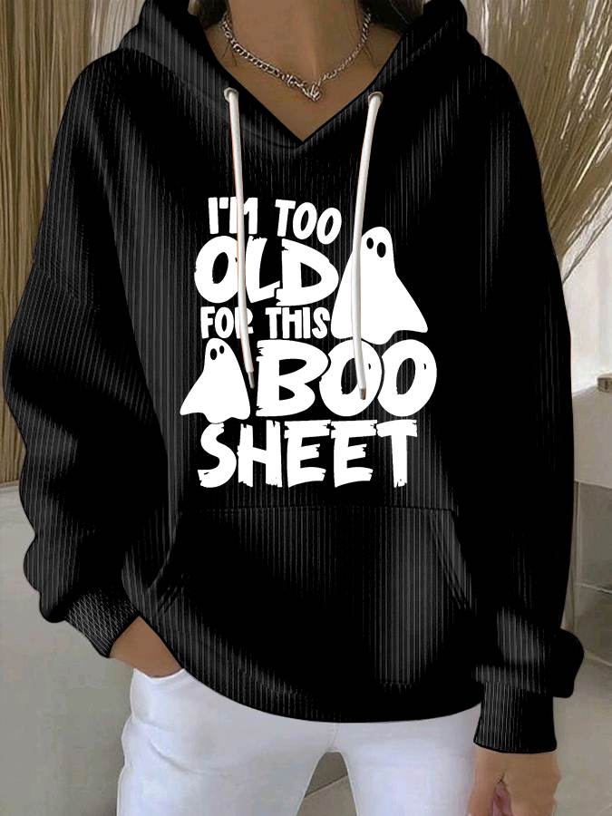 🔥HOT SALE🔥Women's I'm Too Old For This Boo Sheet Print Casual Sweatshirt