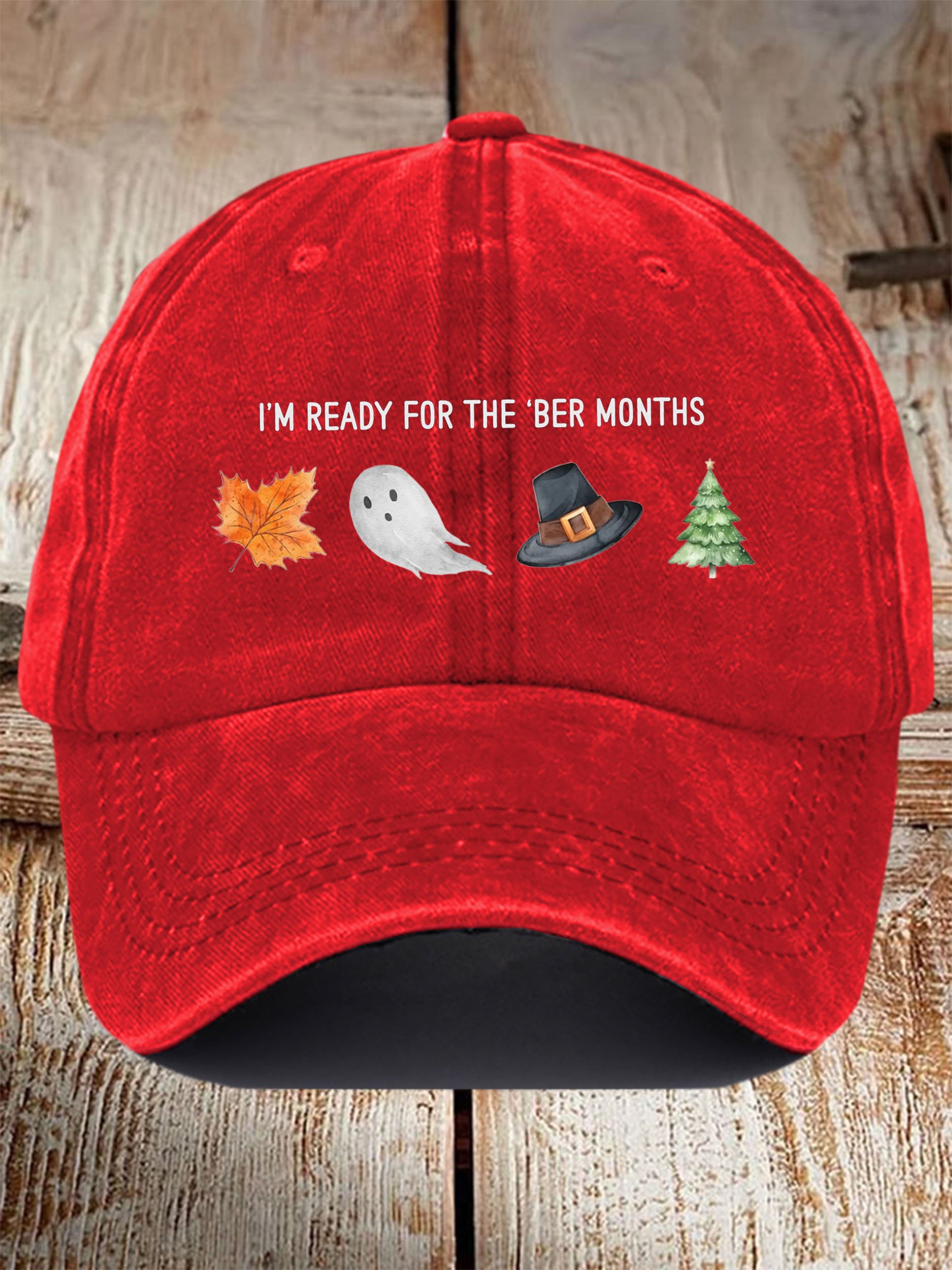 Unisex I'm Ready For The 'Ber Months Print Baseball Cap