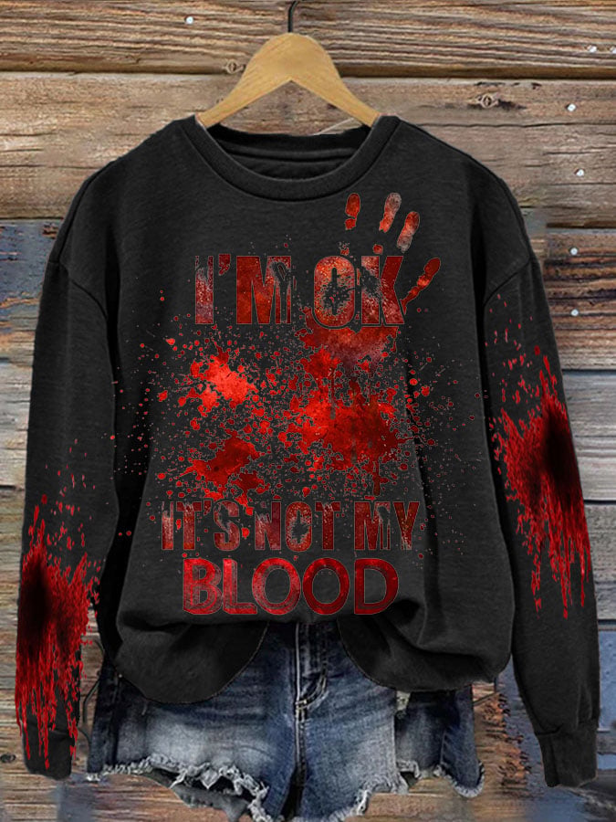 Women's I'M Ok It'S Not My Blood  Printed Casual Long Sleeve Sweatshirt