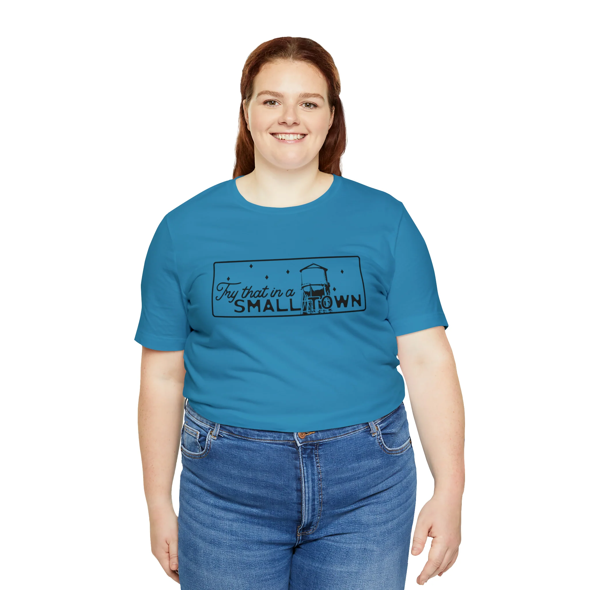 Try That in a Small Town Unisex Jersey Short Sleeve Tee