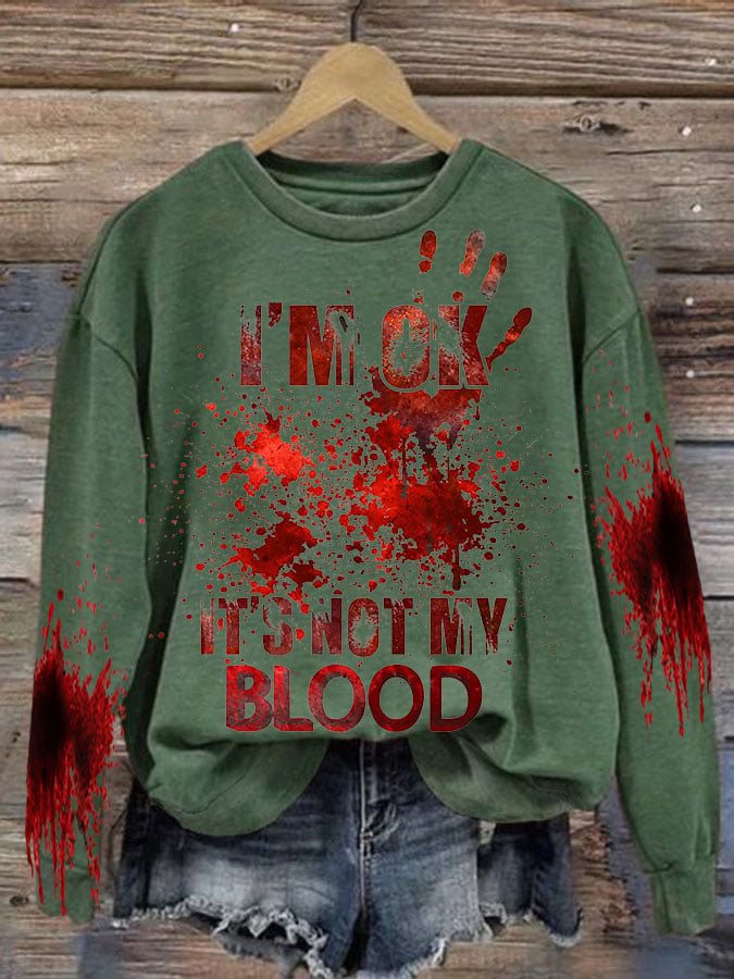 Women's I'M Ok It'S Not My Blood  Printed Casual Long Sleeve Sweatshirt