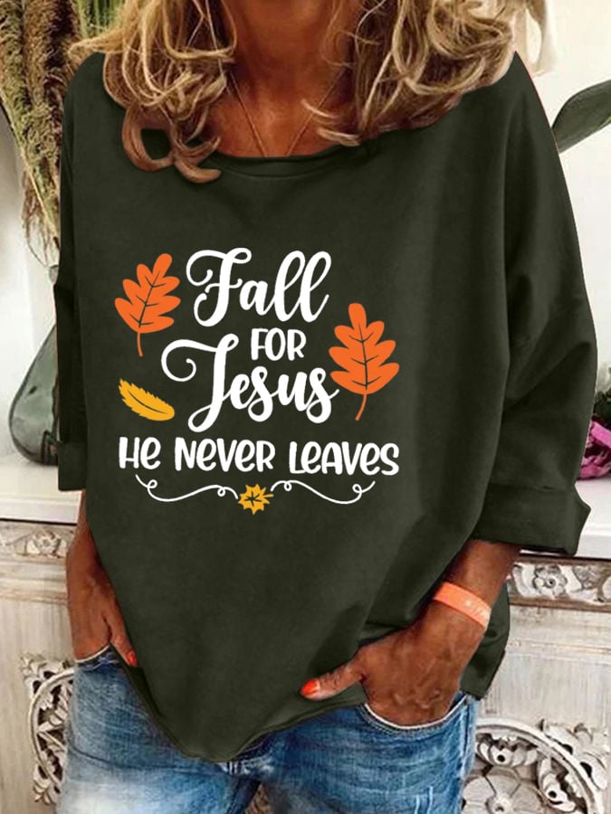 Women's Fall For Jesus He Never Leaves Print Sweatshirt