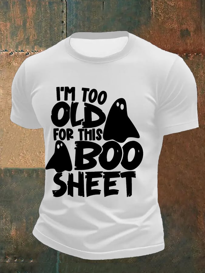 🔥HOT SALE🔥Men's I'm Too Old For This Boo Sheet Print Round Neck T-shirt