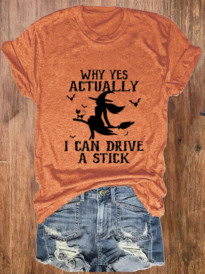 Women's Why Yes Actually I Can Drive A Stick Print O-Neck T-Shirt