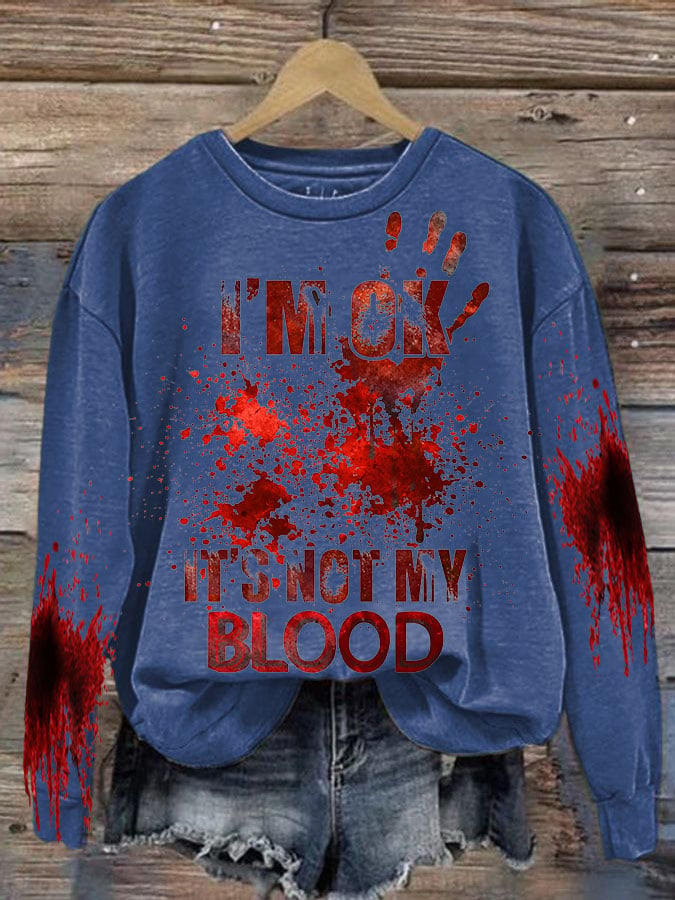 Women's I'M Ok It'S Not My Blood  Printed Casual Long Sleeve Sweatshirt