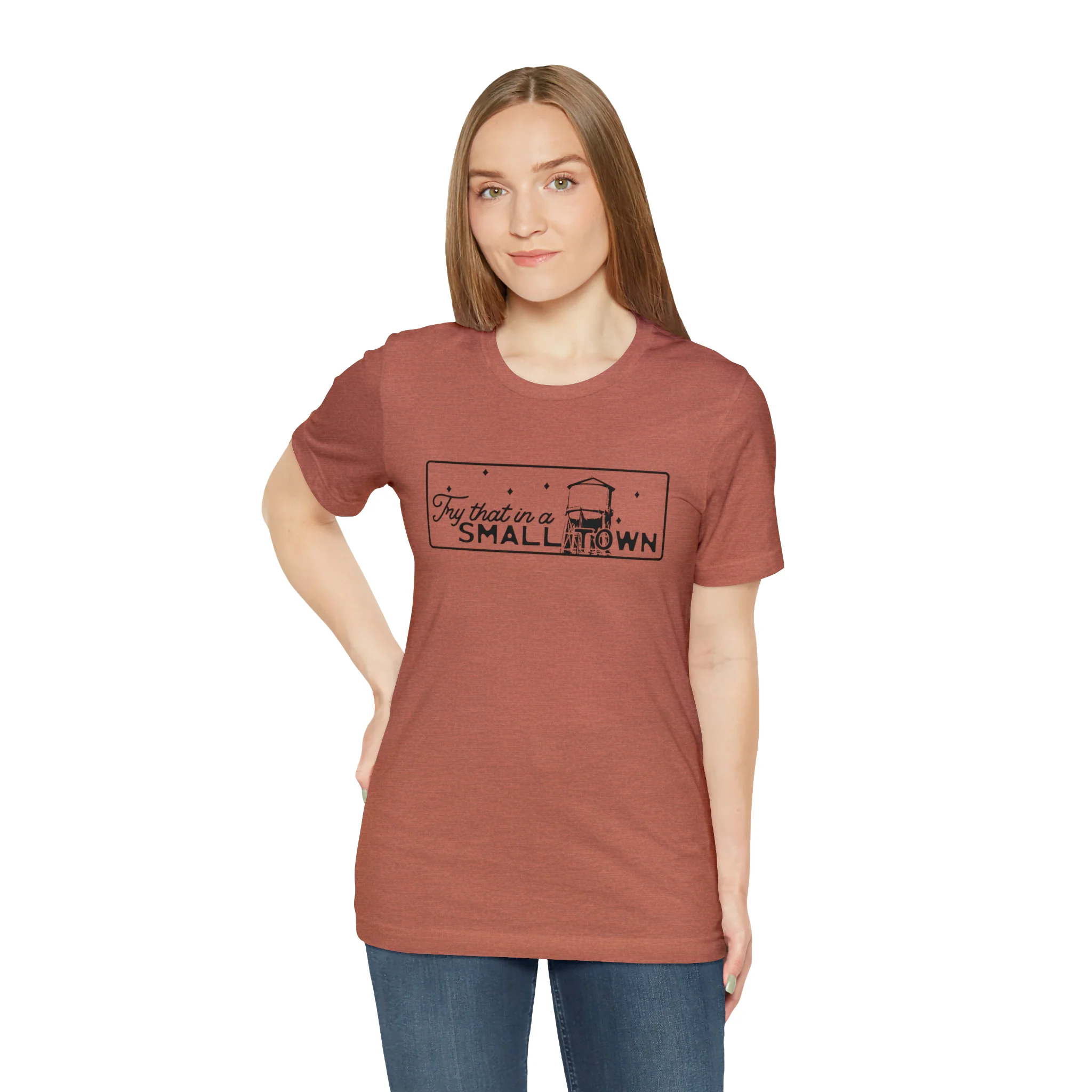 Try That in a Small Town Unisex Jersey Short Sleeve Tee