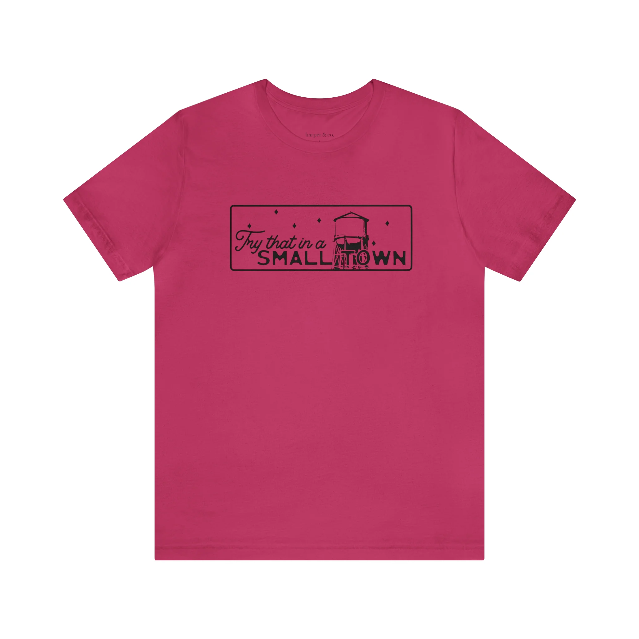 Try That in a Small Town Unisex Jersey Short Sleeve Tee