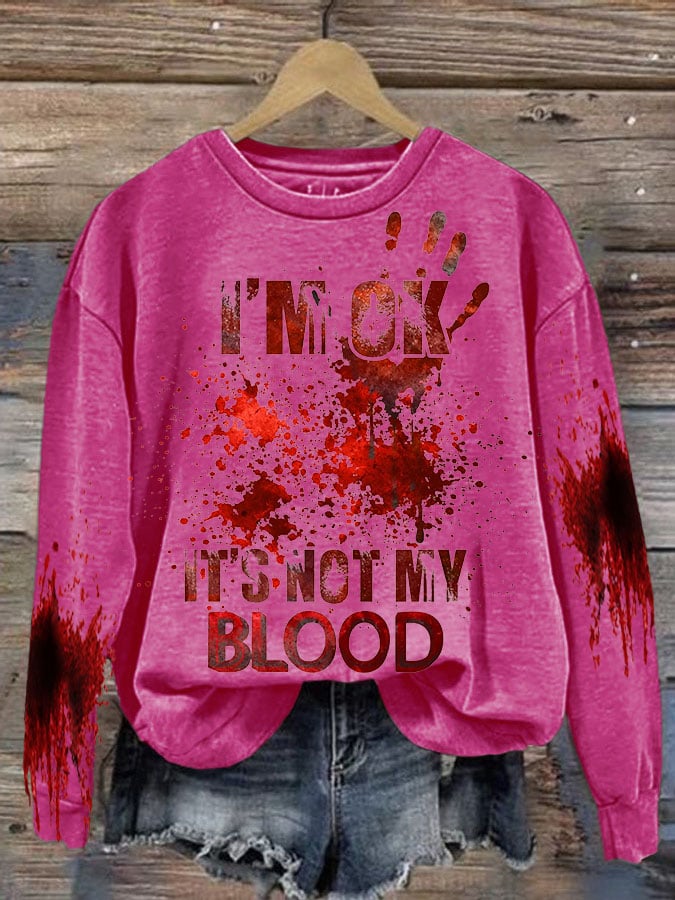 Women's I'M Ok It'S Not My Blood  Printed Casual Long Sleeve Sweatshirt