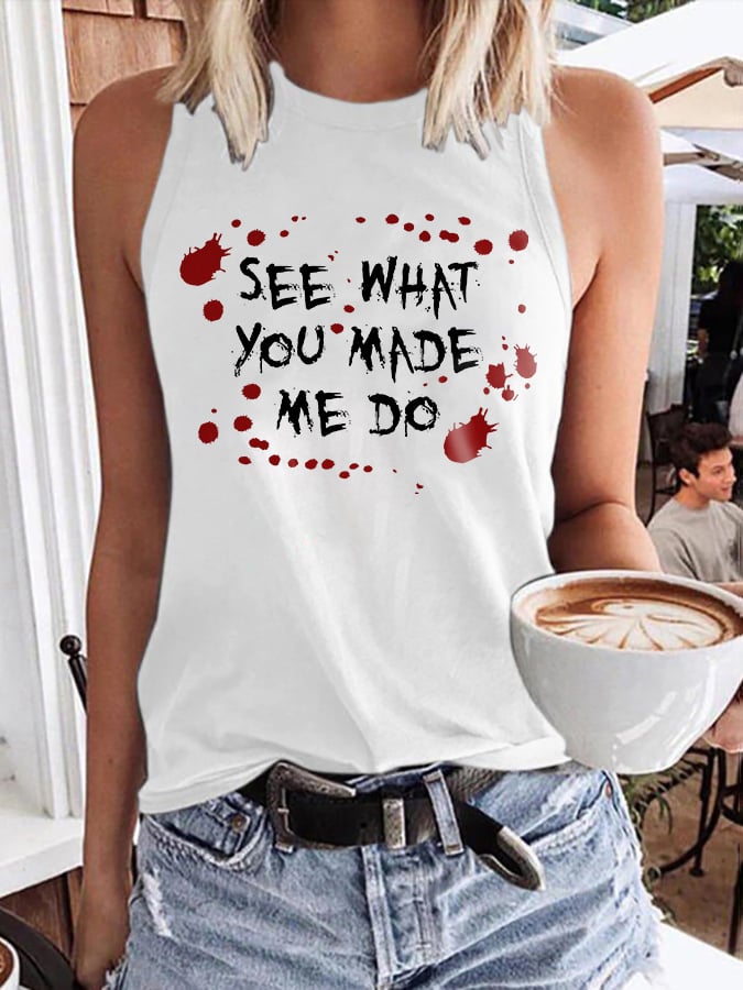 Women'S Casual SEE WHAT YOU MADE ME DO Bloody Print Tank Top