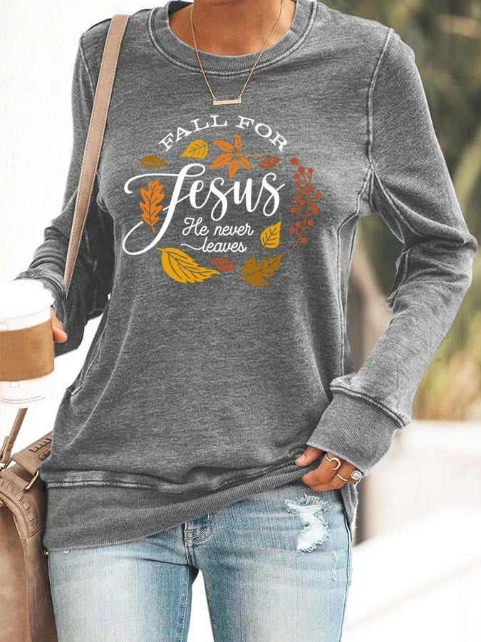 Women's Fall For Jesus He Never Leaves Print Sweatshirt
