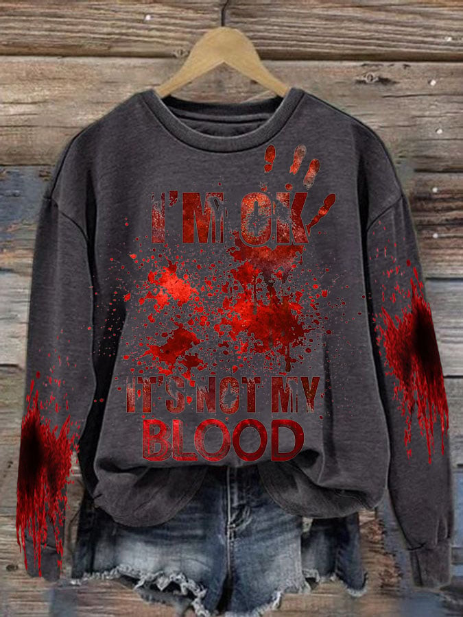 Women's I'M Ok It'S Not My Blood  Printed Casual Long Sleeve Sweatshirt