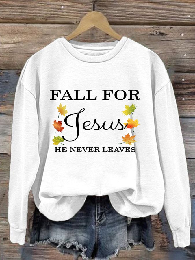 Women's Fall For Jesus He Never Leaves Sweatshirt