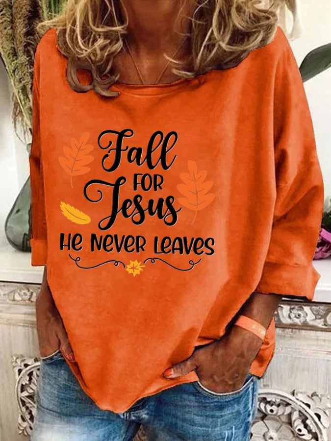 Women's Fall For Jesus He Never Leaves Print Sweatshirt