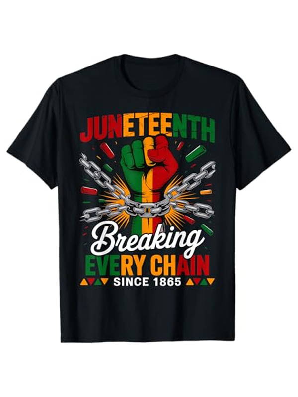 Breaking Every Chain Since 1865 Women Men Juneteenth Freedom T-Shirt