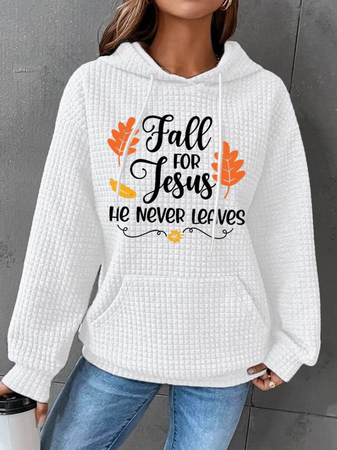 Women's Fall For Jesus He Never Leaves Print Hoodie