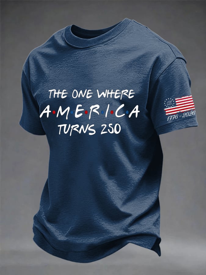Men's The One Where America Turns 250 Years Print Round Neck T-shirt