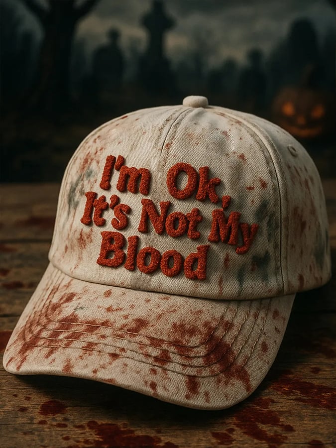 I'm ok, it's not my blood Halloween graphic print baseball cap