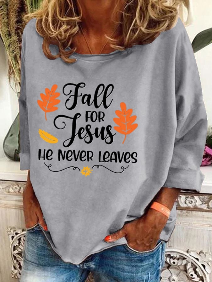 Women's Fall For Jesus He Never Leaves Print Sweatshirt